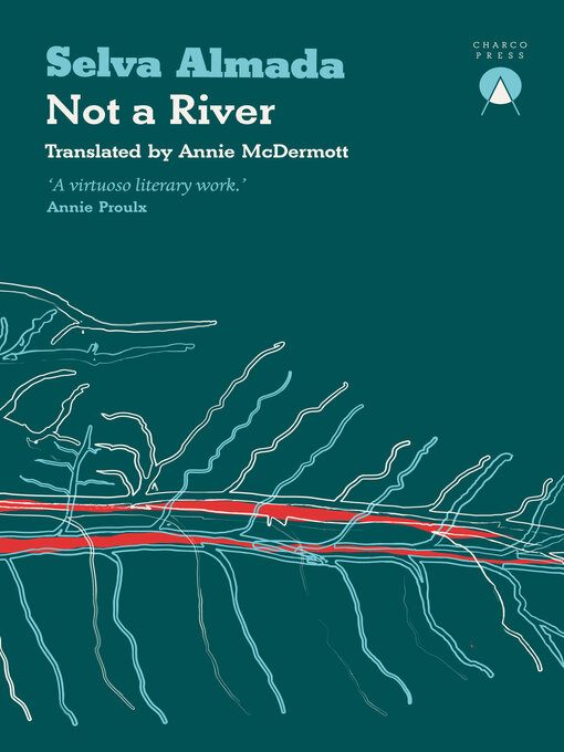 Title details for Not a River by Selva Almada - Available